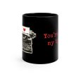 You re Just My Type. 11oz Coffee Mug Online Hot Sale